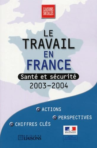 Le travail en France : santé et sécurité 2003-2004