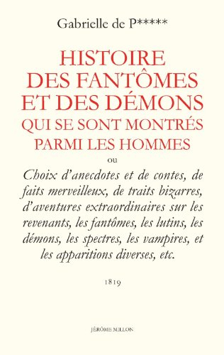 Histoire des fantômes et des démons qui se sont montrés parmi les hommes ou Choix d'anecdotes et de 