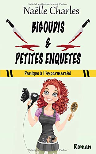 BIGOUDIS & PETITES ENQUÊTES: Panique à l'hypermarché