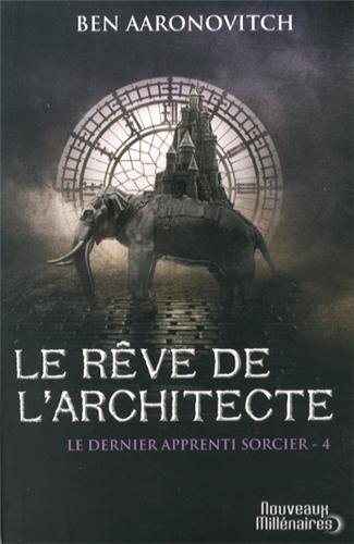 Le dernier apprenti sorcier. Vol. 4. Le rêve de l'architecte