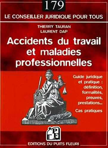 Accidents du travail et maladies professionnelles : guide juridique et pratique : définition, formal
