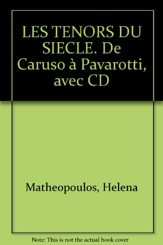 Les ténors du siècle : de Caruso à Pavarotti