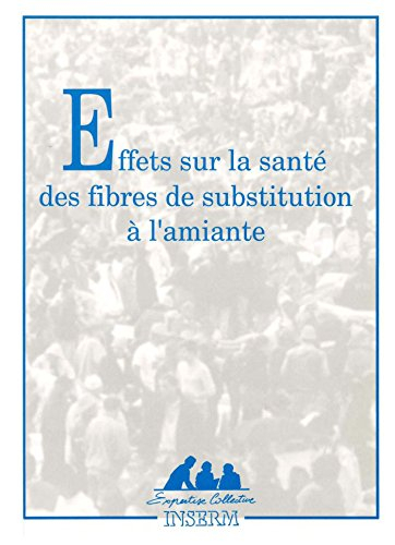 Effets sur la santé des fibres de substitution à l'amiante : rapport établi à la demande de la Direc