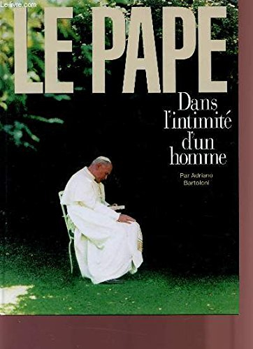 le pape, dans l'intimité d'un homme.