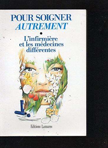 Pour soigner autrement : les infirmières et les médecines différentes