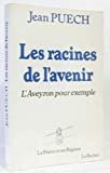 Les Racines de l'avenir, l'Aveyron pour exemple