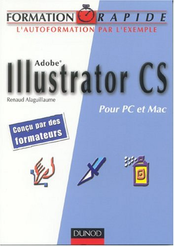 Adobe Illustrator CS : pour PC et Mac