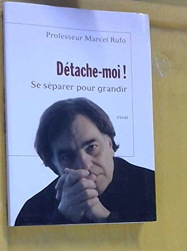 détache-moi ! : se séparer pour grandir