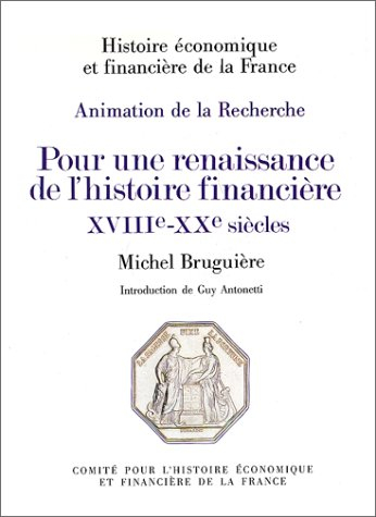 Pour une renaissance de l'histoire financière, XVIIIe-XXe siècles