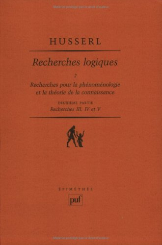 Recherches logiques. Vol. 2-2. Recherches pour la phénoménologie et la théorie de la connaissance : 
