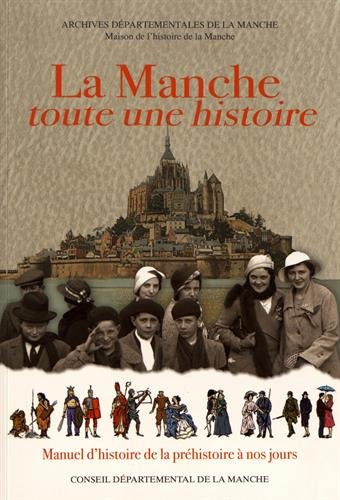 la manche, toute une histoire : manuel d'histoire de la manche, de la préhistoire à nos jours