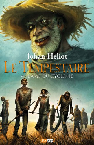 Le tempestaire. Vol. 4. L'âme du cyclone