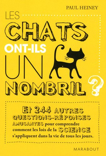 Les chats ont-ils un nombril ? : et 244 autres questions-réponses amusantes pour comprendre comment 