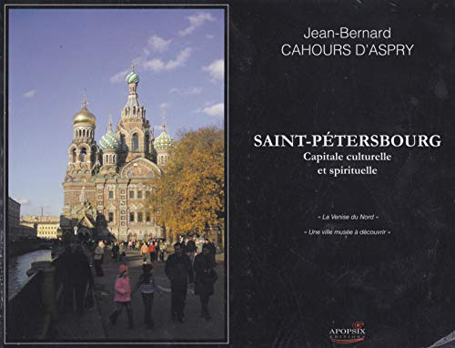 Saint-Pétersbourg : capitale culturelle et spirituelle
