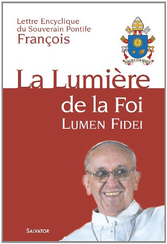 Lettre encyclique Lumen fidei du souverain pontife François aux évêques, aux prêtres et aux diacres,