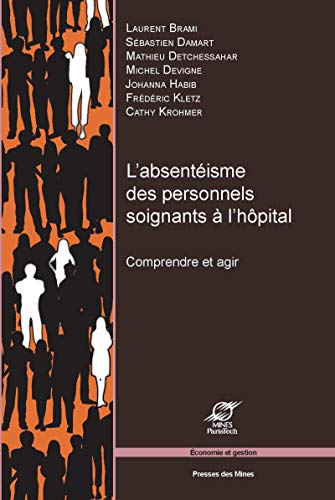 L'absentéisme des personnels soignants à l'hôpital : comprendre et agir