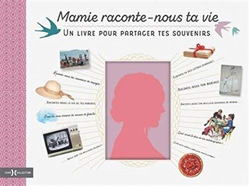 Mamie, raconte-nous ta vie : un livre pour partager tes souvenirs