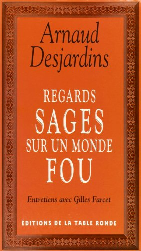 Regards sages sur un monde fou : entretiens avec Gilles Farcet