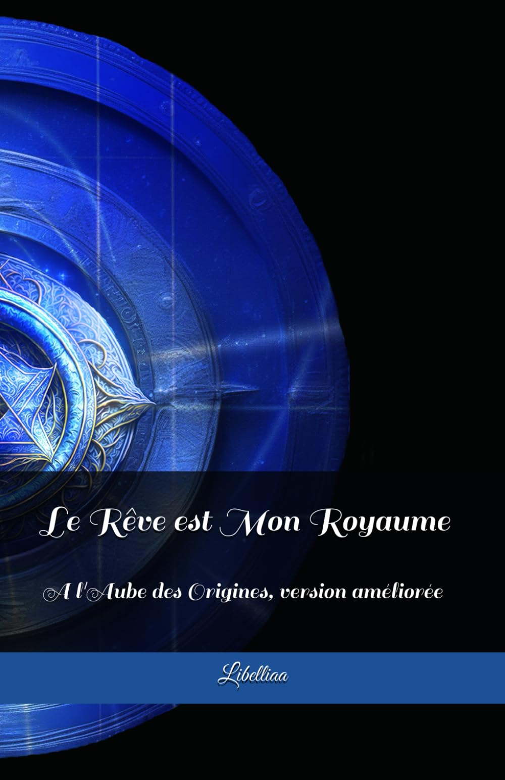 Le Rêve est Mon Royaume: A l'Aube des Origines