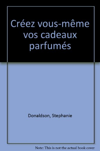 Créez vous-même vos cadeaux parfumés