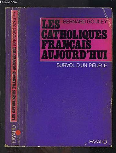Les Catholiques français aujourd'hui : Survol d'un peuple