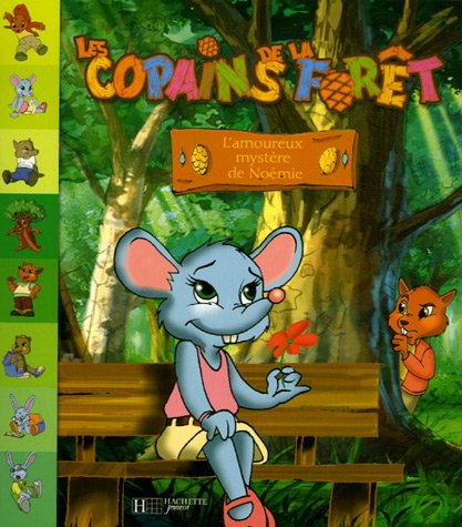 Les copains de la forêt. Vol. 2007. L'amoureux mystère de Noémie