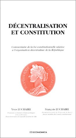 Décentralisation et Constitution : commentaire de la loi constitutionnelle relative à l'organisation