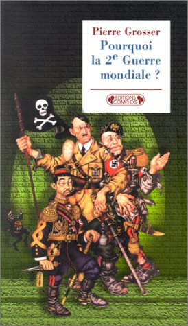 Pourquoi la Deuxième Guerre mondiale ?