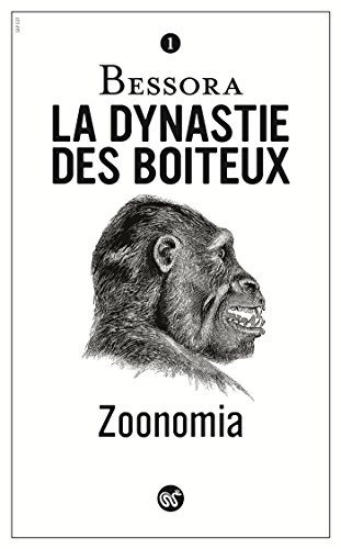 La dynastie des boiteux. Vol. 1. Zoonomia