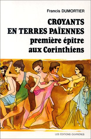 Croyants en terres paîennes, première épitre aux Corinthiens