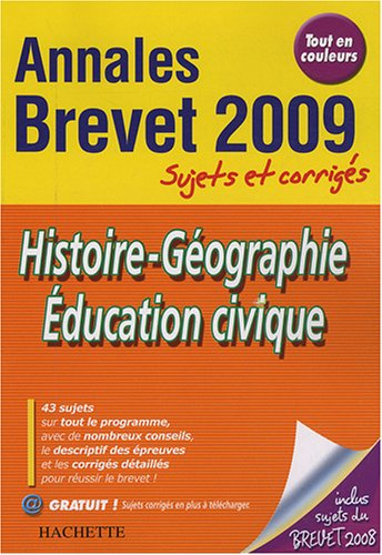 Histoire géographie, éducation civique, brevet : annales 2009, sujets et corrigés