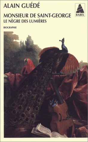 Monsieur de Saint-George : le Nègre des Lumières : biographie