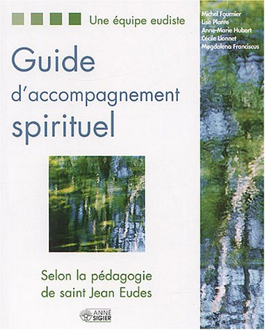 guide d'accompagnement spirituel : selon la pédagogie de saint jean eudes