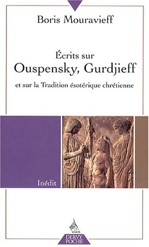 Ecrits sur Ouspensky, Gurdjieff et sur la tradition ésotérique chrétienne