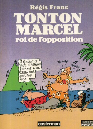 Tonton Marcel, roi de l'opposition
