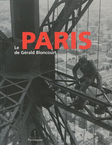 Le Paris de Gérald Bloncourt. Gérald Bloncourt's Paris