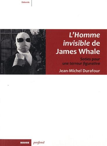 L'homme invisible, de James Whale : soties pour une terreur figurative