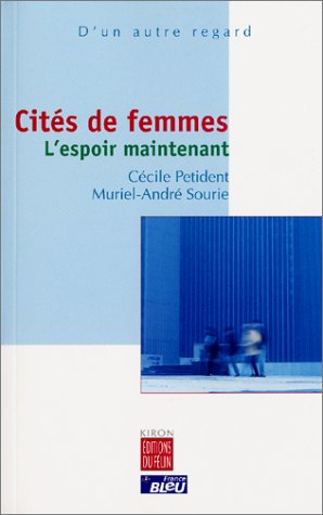 Cités de femmes : l'espoir maintenant