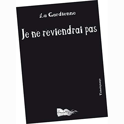 Je ne reviendrai pas : témoignage