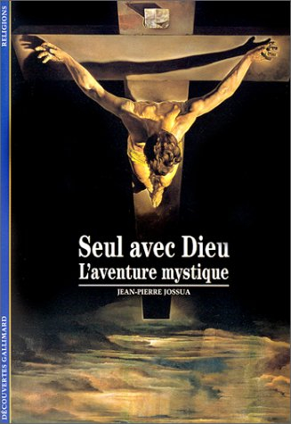 Seul avec Dieu, l'aventure mystique
