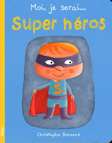 Moi, je serai super-héros