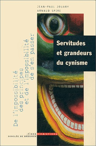 Servitudes et grandeurs du cynisme : de l'impossibilité des principes et de l'impossibilité de s'en 