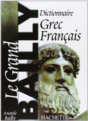 Dictionnaire grec-français : le grand Bailly