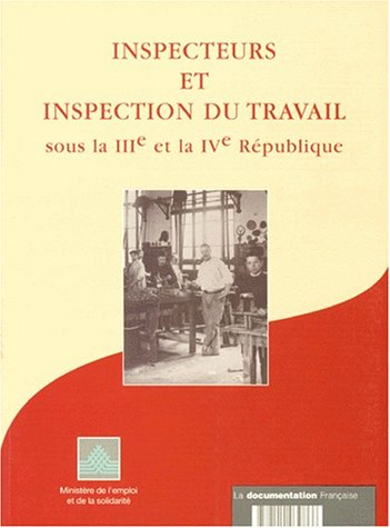 Inspecteurs et inspection du travail sous la IIIe et la IVe République