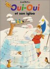 Oui-Oui et son igloo