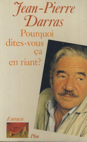 Pourquoi dites-vous ça en riant ?