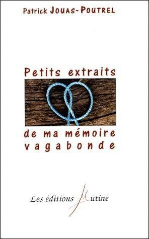 Petits extraits de ma mémoire vagabonde