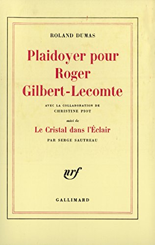 Plaidoyer pour Roger Gilbert-Lecomte. Le Cristal dans l'éclair