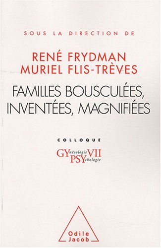 Familles bousculées, inventées, magnifiées