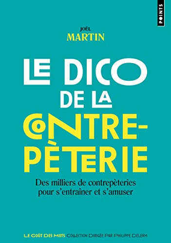 Le dico de la contrepèterie : des milliers de contrepèteries pour s'entraîner et s'amuser